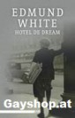 Edmund White Hotel de Dream Dt. Joachim Bartholomae