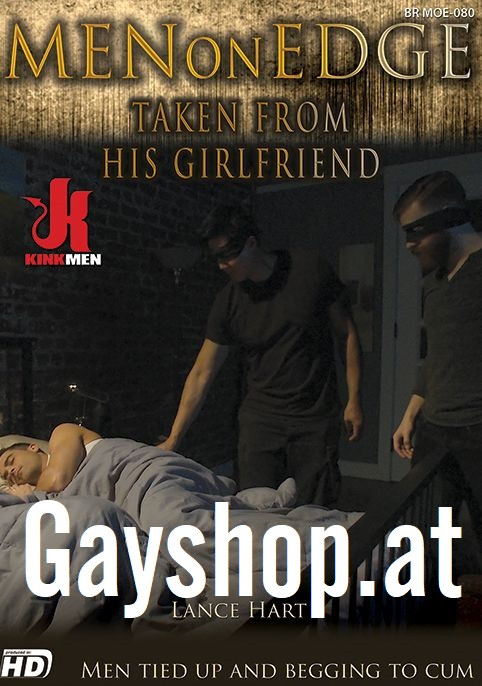 Taken from His Girlfriend DVD Gayshop.at Men on Edge