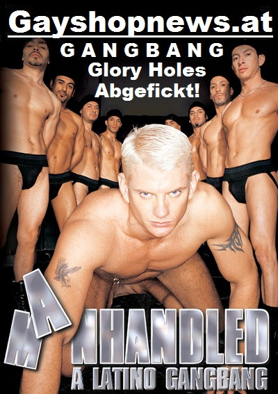 MANHANDLED DVD - Gangbang Gruppen Orgien!