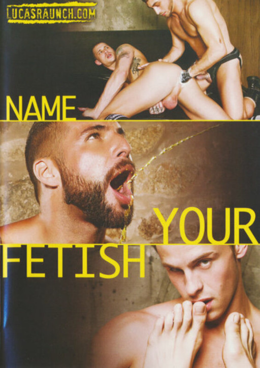 Name Your Fetish Gay DVD Lucas Entertinment 
